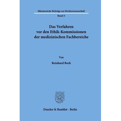 Das Verfahren vor den Ethik-Kommissionen der medizinischen Fachbereiche., Taschenbuch von Reinhard Bork, Duncker & Humblot, 978-3-428-05687-3