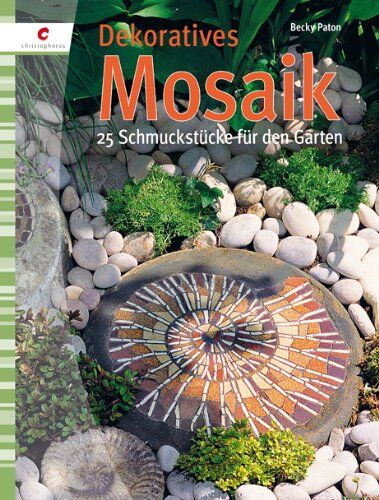 Becky Paton - Dekoratives Mosaik: 25 Schmuckstücke für den Garten - Preis vom 30.09.2026 09:01:18 h