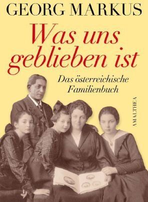 Georg Markus - Was uns geblieben ist: Das österreichische Familienbuch - Preis vom 09.10.2026 07:28:09 h