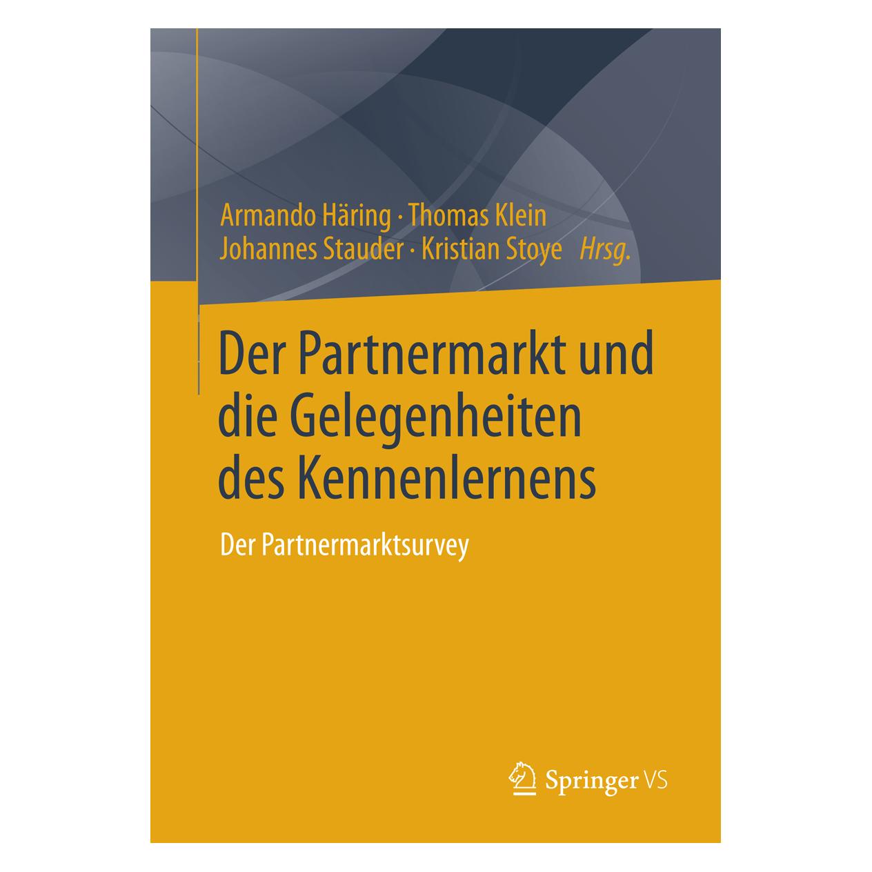 Springer Der Partnermarkt und die Gelegenheiten des Kennenlernens (Deutsch, Softcover, Armando Häring, Johannes Stauder, Kristian Stoye, Thomas Klein) (55547330)