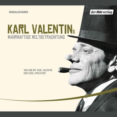 Karl Valentins wahrhaftige Weltbetrachtung - Karl Valentin, Audio, 9783844500578