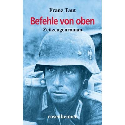 Befehle von oben, Gebundene Ausgabe von Franz Taut, Rosenheimer Verlagshaus, 978-3-475-54032-5
