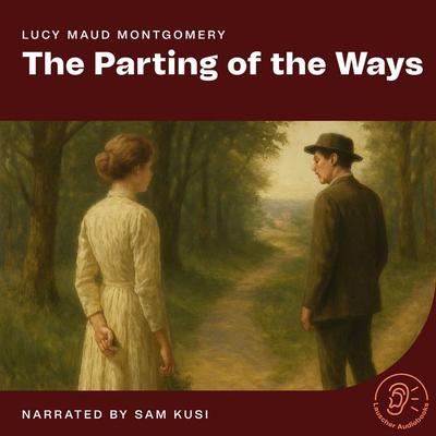 The Parting of the Ways - Lucy Maud Montgomery, Audio, 9783711924544