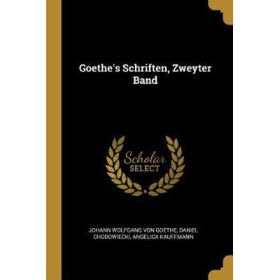Goethe's Schriften, Zweyter Band, Taschenbuch von Johann Wolfgang von Goethe,Daniel Chodowiecki,Angelica Kauffmann, Creative Media Partners, LLC,