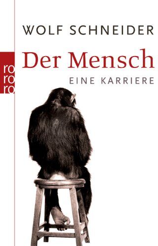 Wolf Schneider - Der Mensch: Eine Karriere - Preis vom 17.10.2026 19:25:27 h