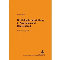 Die föderale Entwicklung in Australien und Deutschland, Fachbücher von Markus Rabe