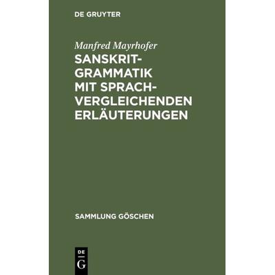 Sanskrit-Grammatik mit sprachvergleichenden Erläuterungen, Taschenbuch von Manfred Mayrhofer, De Gruyter, 978-3-11-007177-1