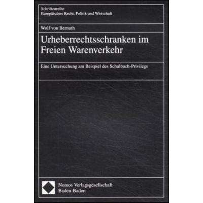 Urheberrechtsschranken im Freien Warenverkehr, Taschenbuch von Wolf Bernuth, Nomos, 978-3-7890-6992-5
