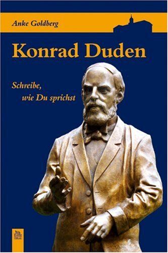 Anke Goldberg - Konrad Duden: Schreibe, wie Du sprichst - Preis vom 30.09.2026 09:01:18 h
