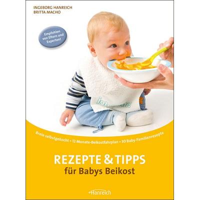 Rezepte und Tipps für Babys Beikost, Taschenbuch von Britta Macho,Ingeborg Hanreich, Hanreich, I. Verlag