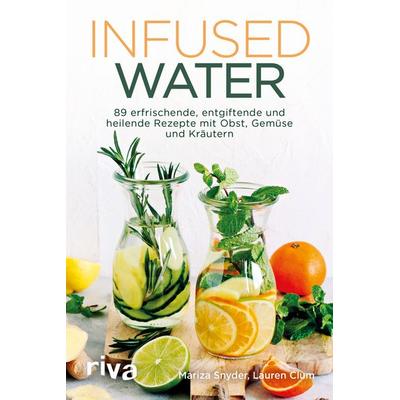 Infused Water, Taschenbuch von Mariza Snyder,Lauren Clum, Riva, 978-3-7423-0591-6