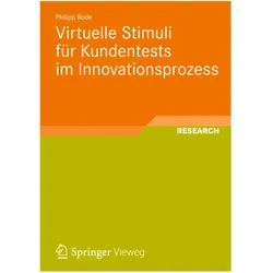 Virtuelle Stimuli für Kundentests im Innovationsprozess, Fachbücher von Philipp Rode