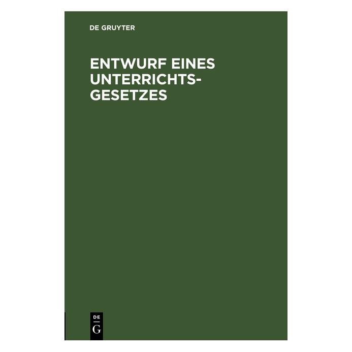 De Gruyter Entwurf eines Unterrichts-Gesetzes (Deutsch, Hardcover) (67771806)
