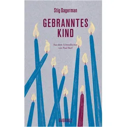 Gebranntes Kind, Belletristik von Paul Berf, Stig Dagerman, Aris Fioretos