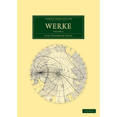 Werke, Taschenbuch von Carl Friedrich Gauss, Cambridge Academic, 978-1-108-03224-7
