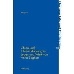 China und China-Erfahrung in Leben und Werk von Anna Seghers, Fachbücher von Weija Li