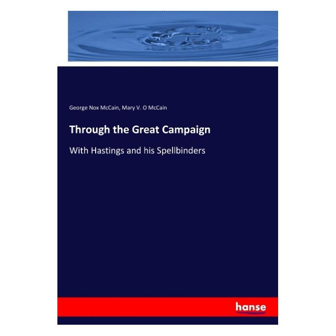 Hansebooks Through the Great Campaign (Englisch, Softcover, George Nox McCain, Mary V O McCain) (55914086)