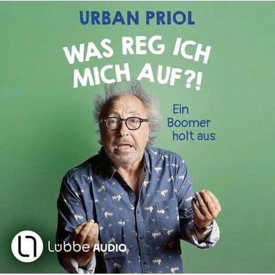 Was reg ich mich auf?! - Ein Boomer holt aus - Urban Priol, Audio, 9783754005569