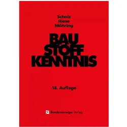 Baustoffkenntnis, Fachbücher von Imke Engelhardt, Wolfram Hiese, Harald Knoblauch, Rolf Möhring, Wilhelm Scholz, Detlef Schmidt, Norbert Rogosch, Rainer Grohmann, Wolfgang Pützschler, Wolf-Rüdiger Metje, Thomas Thielmann, Heinrich Bruckner