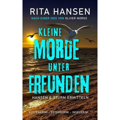 Kleine Morde unter Freunden, Taschenbuch von Rita Hansen, Independently Published