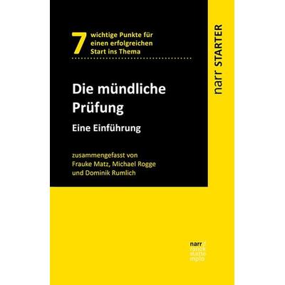 Die mündliche Prüfung, Taschenbuch von Frauke Matz,Michael Rogge,Dominik Rumlich, Narr Francke Attempto, 978-3-8233-8308-6