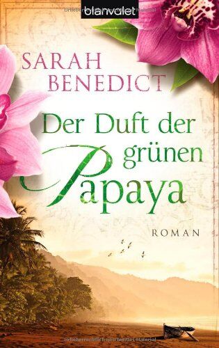 Sarah Benedict - Der Duft der grünen Papaya: Roman - Preis vom 09.10.2026 07:28:09 h