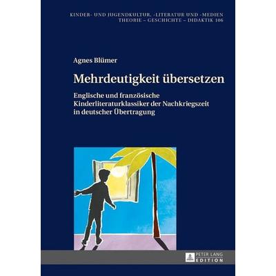 Mehrdeutigkeit übersetzen, Gebundene Ausgabe von Agnes Blümer, Peter Lang GmbH, Internationaler Verlag der Wissenschaften, 978-3-631-66724-8