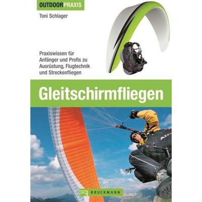Gleitschirmfliegen, Paperback von Toni Schlager, Bruckmann