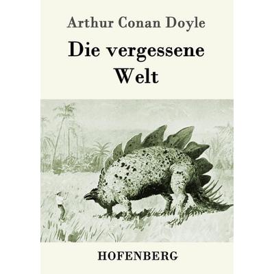Die vergessene Welt, Taschenbuch von Arthur Conan Doyle, Hofenberg, 978-3-8430-5973-2