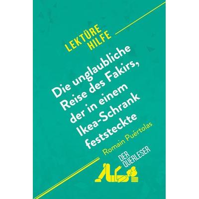 Die unglaubliche Reise des Fakirs, der in einem Ikea-Schrank feststeckte von Romain Puértolas (Lektürehilfe), Taschenbuch von Tommy Thiange,Kelly