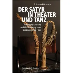 Der Satyr in Theater und Tanz, Fachbücher von Johanna Hörmann
