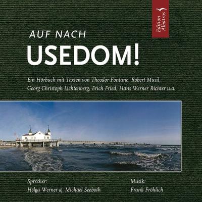 Auf nach Usedom! - Wilhelm Meinhold,Friedrich Rücket,Christa Alisch,Samuel Gottlieb Vogel,Theodor Fontane, Audio, 4056198023013
