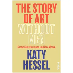 The Story of Art Without Men, Sachbücher von Astrid Gravert, Marlene Fleissig, Gabriele Würdinger, Dr. Maria Zettner, Katy Hessel
