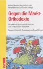 Heiner Heseler - Gegen die Markt-Orthodoxie. Perspektiven einer demokratischen und solidarischen Wirtschaft. Festschrift zum 60. Geburtstag von Rudolf Hickel - Preis vom 09.10.2026 07:28:09 h