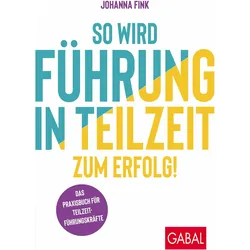 Fink:So wird Führung in Teilzeit zum Er, Ratgeber von Johanna Fink