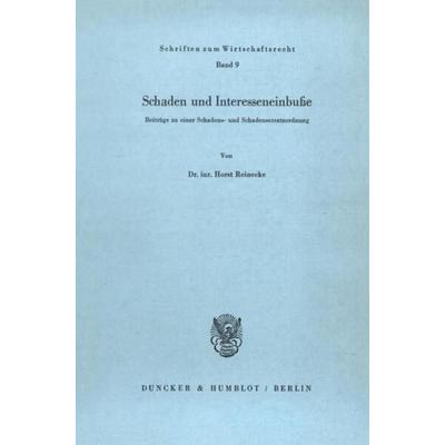 Schaden und Interesseneinbuße., Taschenbuch von Horst Reinecke, Duncker & Humblot, 978-3-428-02120-8
