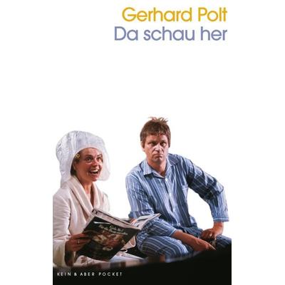 Da schau her, Taschenbuch von Gerhard Polt, Kein & Aber