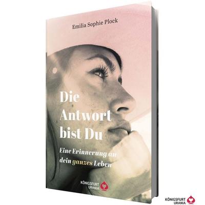 Die Antwort bist du - Eine Erinnerung an dein ganzes Leben, Gebundene Ausgabe von Emilia Sophie Plock, Königsfurt-urania, 978-3-86826-209-4