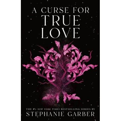 A Curse for True Love, Taschenbuch von Stephanie Garber, Macmillan USA, 978-1-250-85121-5
