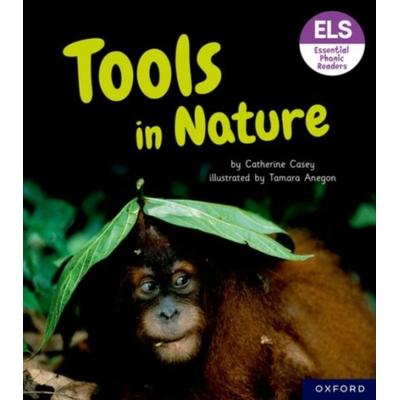 Essential Letters and Sounds: Essential Phonic Readers: Oxford Reading Level 6: Tools in Nature, Taschenbuch von Catherine Casey, Oxford University