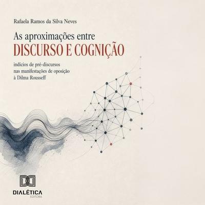 As aproximações entre discurso e cognição - Rafaela Neves, Audio, 9786528810222