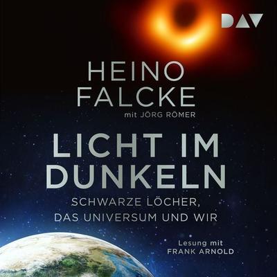 Licht im Dunkeln. Schwarze Löcher, das Universum und wir - Heino Falcke,Jörg Römer, Audio, 9783742416445