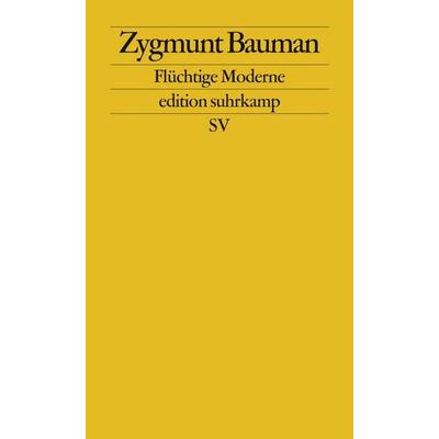 Flüchtige Moderne, Taschenbuch von Zygmunt Bauman, Suhrkamp, 978-3-518-12447-5