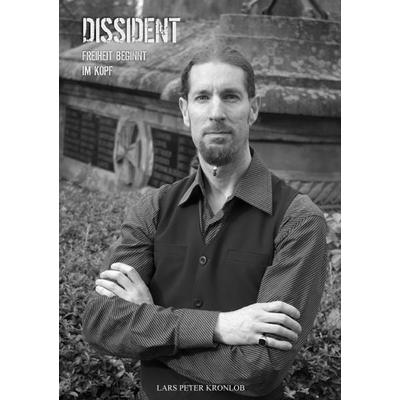 Dissident, Taschenbuch von Lars Peter Kronlob, Edition Esoterick Publishing, 978-3-936830-52-1