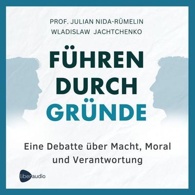 Führen durch Gründe - Wladislaw Jachtchenko,Julian Nida-Rümelin, Audio, 4069829603041