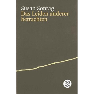 Das Leiden anderer betrachten, Taschenbuch von Susan Sontag, Fischer Taschenbuch Verlag, 978-3-596-16480-6