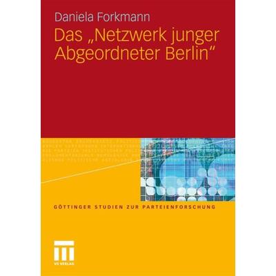 Das 'Netzwerk junger Abgeordneter Berlin'; Taschenbuch von Daniela Forkmann, VS Verlag für Sozialwissenschaften, 978-3-531-18153-0