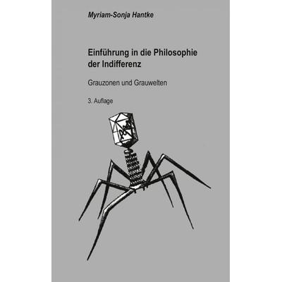 Einführung in die Philosophie der Indifferenz, Taschenbuch von Myriam-Sonja Hantke, BoD – Books on Demand, 978-3-8391-3955-4