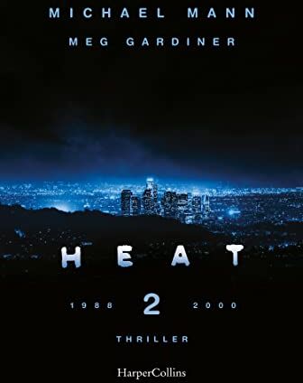 Michael Mann - Heat 2: Der neue Thriller des preisgekrönten Regisseurs Michael Mann – eine explosive Rückkehr in die Welt des cinematischen Meisterwerks HEAT auf Platz 1 der New-York-Times-Bestsellerliste - Preis vom 15.10.2026 23:06:25 h