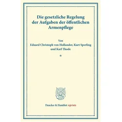 Die gesetzliche Regelung der Aufgaben der öffentlichen Armenpflege., Fachbücher von Eduard von Hollander, Kurt Sperling, Karl Thode